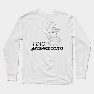 I DIG Archaeologists (Light Shirt) Long Sleeve T-Shirt